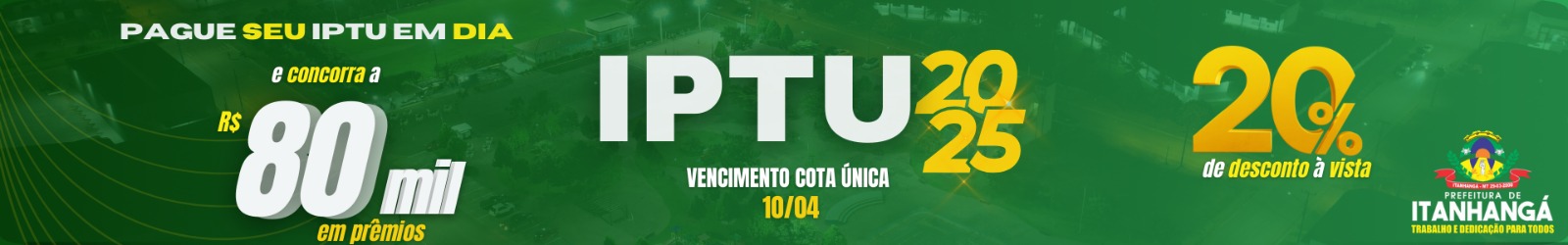 ITANHANGÁ-MT: Prefeitura Municipal alerta contribuintes para pagamento do IPTU com descontos