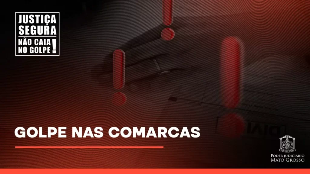 Golpistas usam nome de comarcas e do TJMT para aplicar fraudes virtuais