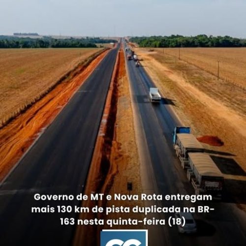 O Governo de Mato Grosso e a Nova Rota do Oeste entrega 130km de pista duplicada na BR 163