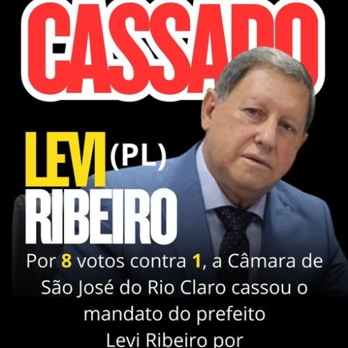 CÂMARA MUNICIPAL CASSA MANDATO DO PREFEITO LEVI RIBEIRO APÓS MAIS DE 15 HORAS DE SESSÃO