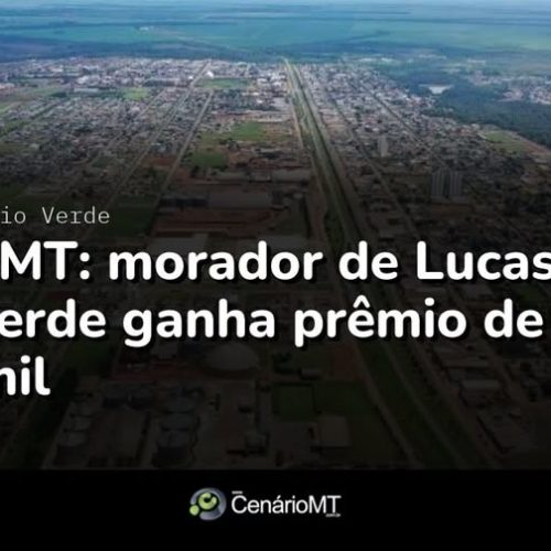 ECONOMIA: Nota MT: morador de Lucas do Rio Verde ganha prêmio de R$ 100 mil