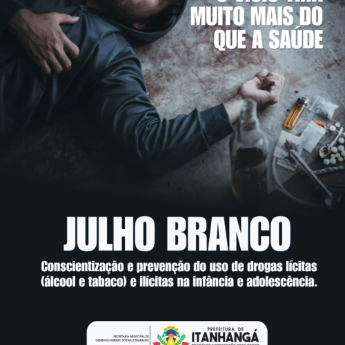 Itanhangá-MT: Julho Branco, CRAS Ana Maria reforça campanha de conscientização sobre os riscos da dependência química