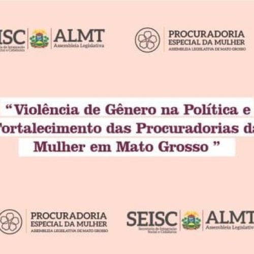 Encontro da Procuradoria da Mulher da ALMT destaca combate à violência de gênero na política