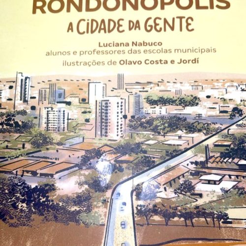 RONDONOPOLIS: “A cidade da gente”: Alunos da rede municipal escrevem livro sobre Rondonópolis