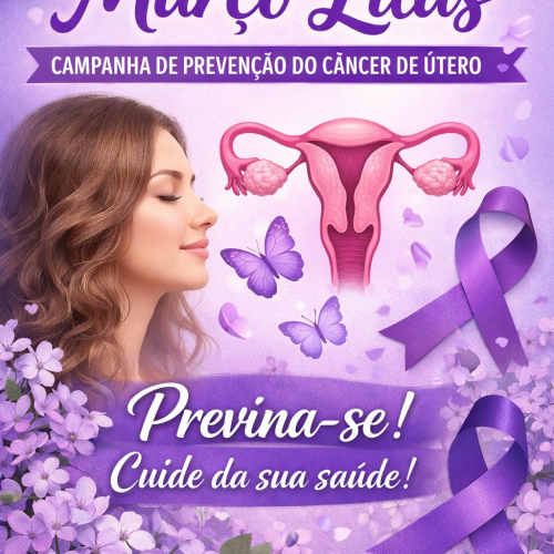 Março Lilás: campanha reforça a prevenção ao câncer do colo do útero